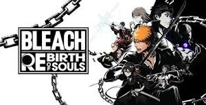 BLEACH Rebirth Of Souls Free Download Pc Game