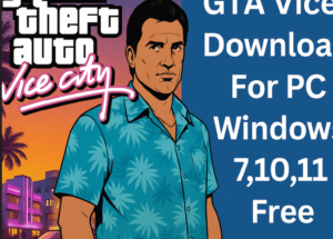Gta Vice City Download For Pc Windows 7,10,11 Free